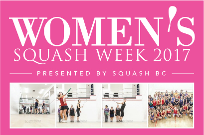 Women's Squash Week 2017 - Presented by Squash BC